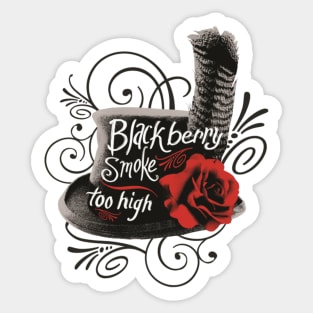 Blackberry Smoke Too higgh Sticker